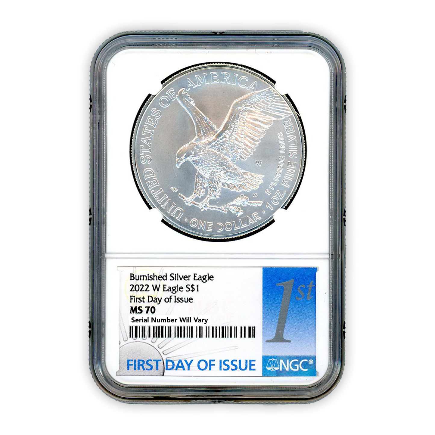 2022 W Burnished Silver Dollar Eagle - 1st Day of Issue - NGC MS70