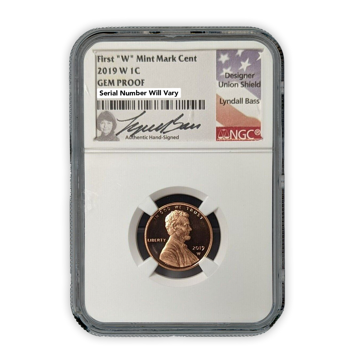 2019 W Lincoln Cent First Day of Issue NGC Gem Proof - Lyndall Bass Signature Label