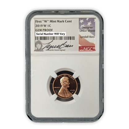2019 W Lincoln Cent First Day of Issue NGC Gem Proof - Lyndall Bass Signature Label